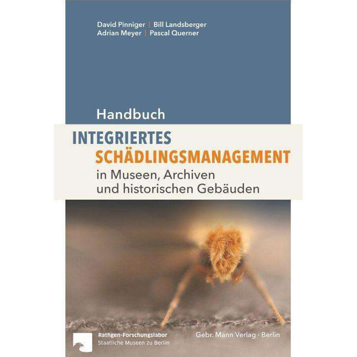 Handbuch Integriertes Schädlingsmanagement in Museen, Archiven und historischen Gebäuden 